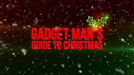 Channel 4 - Gadget Man's Guide to Christmas (2014)