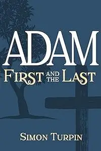 Adam: First and the Last