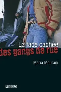 Mourani Maria, "La Face Cachée des Gangs de Rue"