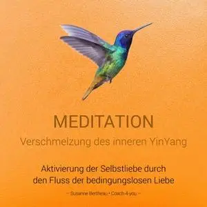 «Meditation für die Verschmelzung des inneren YinYang» by Susanne Bertheau