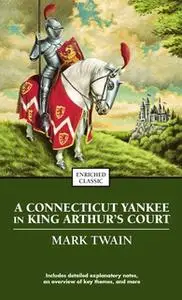 «A Connecticut Yankee in King Arthur's Court» by Mark Twain