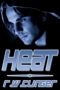 «Heat» by R.W. Clinger