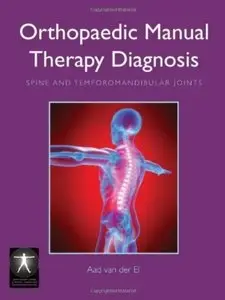 Orthopaedic Manual Therapy Diagnosis: Spine and Temporomandibular Joints (repost)