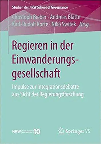 Regieren in der Einwanderungsgesellschaft: Impulse zur Integrationsdebatte aus Sicht der Regierungsforschung