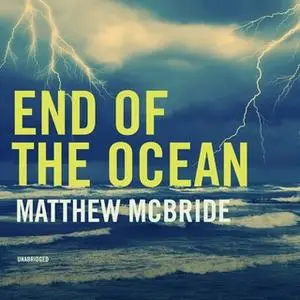 «End of the Ocean» by Matthew McBride