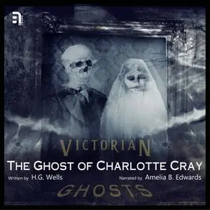 «The Ghost of Charlotte Cray» by Florence Marryat