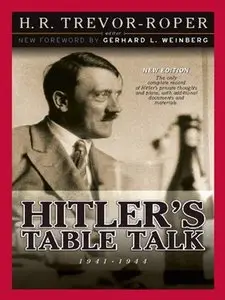 Hitler's Table Talk 1941-1944: Secret Conversations