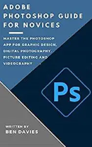 Adobe Photoshop Guide For Novices