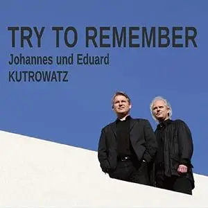 Johannes Kutrowatz & Eduard Kutrowatz - Try to remember (2019)