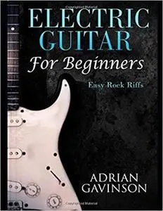 Electric Guitar For Beginners: Easy Rock Riffs