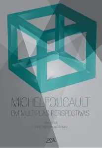 «Michel Foucault em múltiplas perspectivas» by Marcos Nalli, Sonia Regina Vargas Mansano