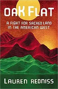 Oak Flat: A Fight for Sacred Land in the American West