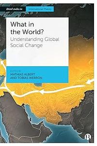 What in the World?: Understanding Global Social Change