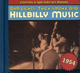 Various Artists - Dim Lights, Thick Smoke and Hillbilly Music: Country & Western Hit Parade 1954 (2009)