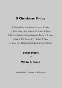 «5 Christmas Songs Sheet Music for Violin & Piano» by Viktor Dick