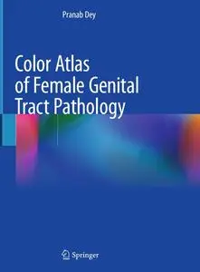 Color Atlas of Female Genital Tract Pathology (Repost)