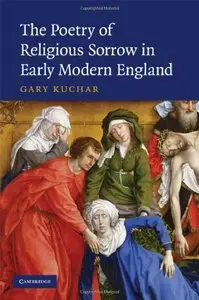 The Poetry of Religious Sorrow in Early Modern England (Repost)