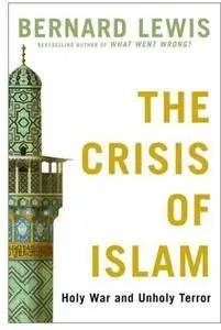 The Crisis of Islam: Holy War and Unholy Terror [Repost]