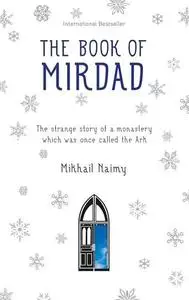 The Book of Mirdad: The Strange Story of a Monastery Which Was Once Called the Ark