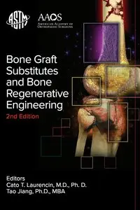 Bone Graft Substitutes and Bone Regenerative Engineering, 2nd Edition