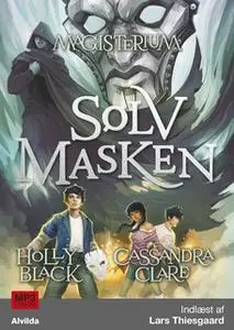 «Magisterium 4: Sølvmasken» by Holly Black,Cassandra Clare