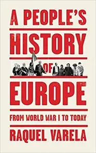 A People's History of Europe: From World War I to Today