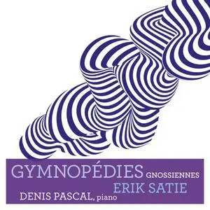 Denis Pascal - Satie: Gymnopedies (2022)