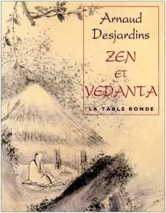 Arnaud Desjardins, "Zen et Vedanta" (Repost)