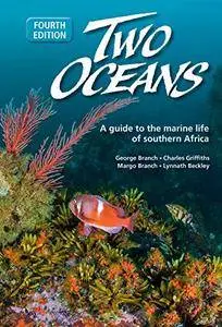 Two Oceans: A guide to the marine life of southern Africa [Kindle Edition]