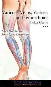 Varicose Veins, Varices and Hemorrhoids Pocket Guide