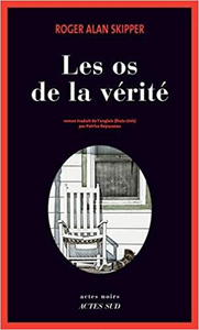 Les os de la vérité - Roger Alan Skipper