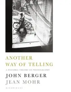 «Another Way of Telling» by Jean Mohr, John Berger