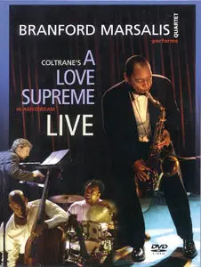 Branford Marsalis Quartet: Coltrane's A Love Supreme - Live In Amsterdam (2005)