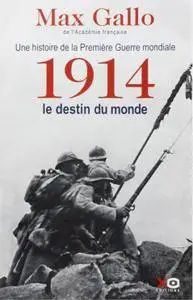 Une histoire de la Première Guerre mondiale : Tome 1, 1914, le destin du monde