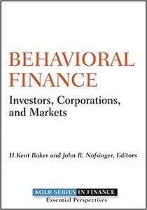 Behavioral Finance: Investors, Corporations, and Markets