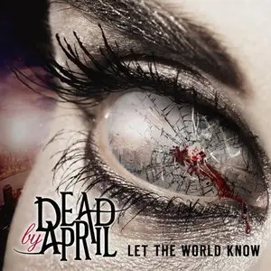 Dead By April - Let The World Know (2014) [Japan Edition]
