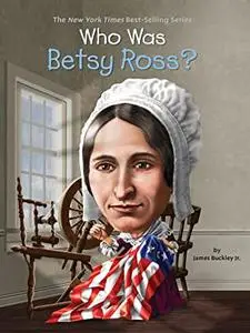 Who Was Betsy Ross ?