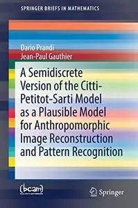 A Semidiscrete Version of the Citti-Petitot-Sarti Model as a Plausible Model for Anthropomorphic Image Reconstruction (Repost)