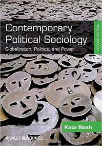 Contemporary Political Sociology: Globalization, Politics and Power (Repost)