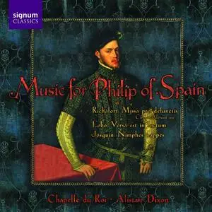 Alistair Dixon, Chapelle du Roi - Music for Philip of Spain (1998)