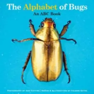 The Alphabet of Bugs: An ABC Book