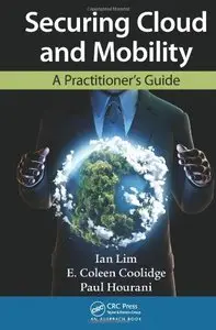 Securing Cloud and Mobility: A Practitioner's Guide 