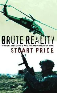Brute Reality: Power, Discourse and the Mediation of War(Repost)