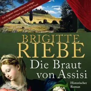 Brigitte Riebe - Die Braut von Assisi