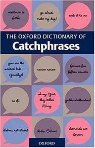 The Oxford Dictionary of Catchphrases