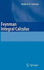 Feynman Integral Calculus (Repost)