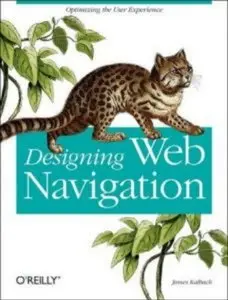 Designing Web Navigation: Optimizing the User Experience [Repost]