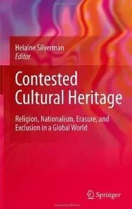 Contested Cultural Heritage: Religion, Nationalism, Erasure, and Exclusion in a Global World