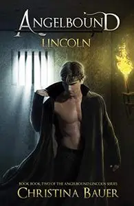 Lincoln: Angelbound Book 2 with bonus novella, Duty Bound