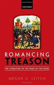 Romancing Treason: The Literature of the Wars of Roses(Repost)